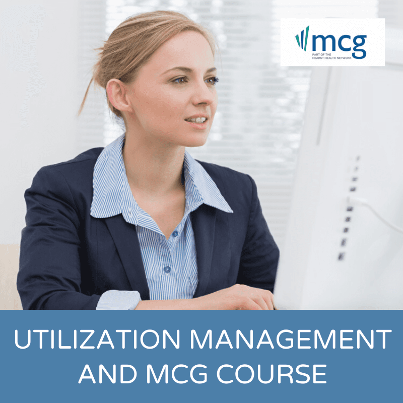 Utilization Management & MCG Course